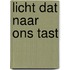Licht dat naar ons tast
