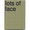 Lots of lace by Unknown