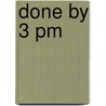 Done by 3 PM by Björn Deusings