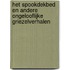 Het spookdekbed en andere ongelooflijke griezelverhalen