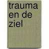 Trauma en de ziel by Donald Kalsched