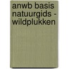 ANWB Basis natuurgids - Wildplukken by Eva-Maria Dreyer