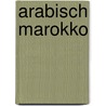 Arabisch Marokko door wat