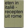 Eten in Italië - Recepten uit Rome door Katie Caldesi