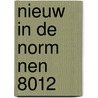 Nieuw in de norm NEN 8012 by Jan van der Meer