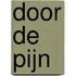 Door de pijn