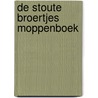 De stoute broertjes moppenboek by Hanneke de Zoete