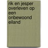 Rik en Jesper overleven op een onbewoond eiland by Rik Kleeven