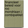 Financieel beleid voor ROC Mondriaan | combipakket door Onbekend