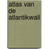 Atlas van de Atlantikwall by Menne Kosian