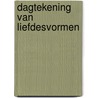 dagtekening van liefdesvormen door Rozalie Hirs