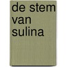 De stem van Sulina by Anneleen Van Offel