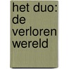 HET DUO: De Verloren Wereld door Mikauo
