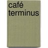 Café Terminus door Onbekend