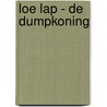 Loe Lap - de dumpkoning door René Görtzen
