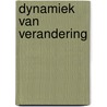 Dynamiek van verandering by Dolf Chin See Chong
