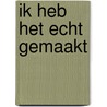 Ik heb het echt gemaakt door Chantal Claassen