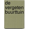 De vergeten buurttuin by Sharon Gosling