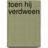 Toen hij verdween