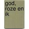 God, roze en ik door Dylan Hofman
