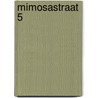 Mimosastraat 5 by Greetje van den Berg
