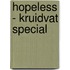 Hopeless - Kruidvat special