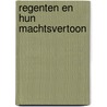 Regenten en hun machtsvertoon by Wim Ligtendag