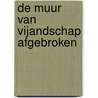 De muur van vijandschap afgebroken by G.C. den Hertog