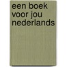 Een boek voor jou Nederlands by Diverse auteurs