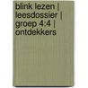 Blink Lezen | Leesdossier | Groep 4:4 | Ontdekkers by Unknown