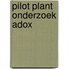 Pilot plant onderzoek AdOx door Onbekend