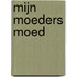 Mijn moeders moed