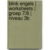 Blink Engels | Worksheets | Groep 7/8 | Niveau 3B door Onbekend