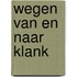 Wegen van en naar klank