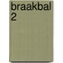 Braakbal 2