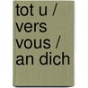 Tot u / Vers vous / An dich door Mustafa Kör