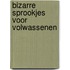 Bizarre sprookjes voor volwassenen