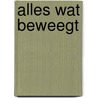 Alles wat beweegt by Susan Smit