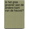 Is het gras groener aan de andere kant van de heuvel? door Onbekend