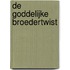 De Goddelijke Broedertwist
