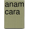Anam Cara by John O'Donohue
