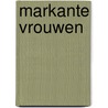 Markante vrouwen door Onbekend