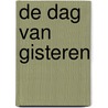 De dag van gisteren by Andrei Joosten