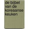 De bijbel van de Koreaanse keuken door Sang-Ah Yoo