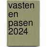 Vasten en Pasen 2024 door Michele Clavier
