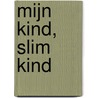 Mijn kind, slim kind by Wouter Duyck