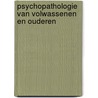 Psychopathologie van volwassenen en ouderen by Jens de Vleminck