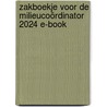 Zakboekje voor de milieucoördinator 2024 E-book door Onbekend