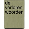 De verloren woorden by Machteld Van Beek