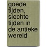 Goede tijden, slechte tijden in de antieke wereld door Fik Meijer